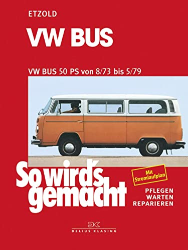 VW Bus Aug. '73 bis Mai '79: So wird´s gemacht - Band 17 (Print on demand) von DELIUS KLASING